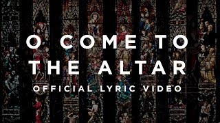 O Come To The Altar  Official Lyric Video  Elevation Worship [upl. by Yrrap]