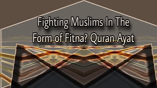 Disbelieves Fighting Muslims In The Form of Fitna  Quran Ayat [upl. by Amero823]