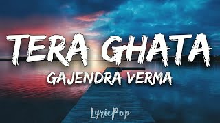 Tera Ghata  Lyrical Video  Gajendra Verma Ft Karishma Sharma  Vikram Singh [upl. by Lock398]