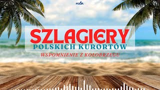 Szlagiery Polskich Kurortów  Wspomnienie z Kołobrzegu 4K [upl. by Krystyna]