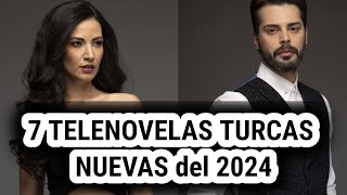 7 TELENOVELAS TURCAS NUEVAS del 2024 En Español Completas [upl. by Pippo442]