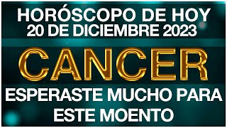 CANCER HOY  LLEGO EL MOMENTO  HORÓSCOPO DIARIO  CÁNCER  20 DE DICIEMBRE DE 2023 [upl. by Adham]