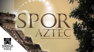 Spor  Aztec [upl. by Genisia]