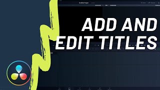 How To Add and Edit Titles in DaVinci Resolve 17 [upl. by Pardo204]