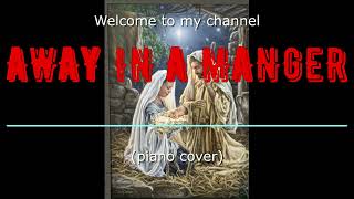 AWAY IN A MANGER wlyrics  piano cover [upl. by Annekahs]