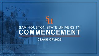 SHSU Spring 2023 Commencement  513 at 230PM  COSET [upl. by Randall]