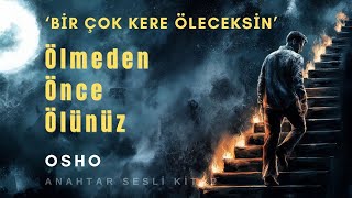 Bir Çok Kere Öleceksin  Osho  Anahtar Sesli Kitap [upl. by Eleira]