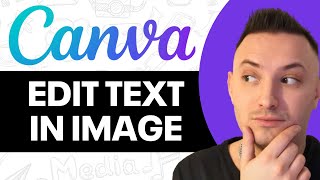 How To Edit Text In An Image In Canva 2024  FULL GUIDE [upl. by Melvin100]