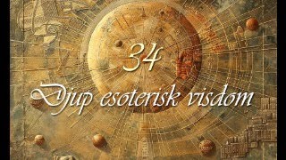 Djup Esoterisk Visdom 34 [upl. by Zigmund]