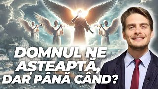 26 Domnul ne așteaptă dar până când  Marco Dumitrascu [upl. by Yug]