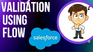 Validation Using Flow  Salesforce HowTo Guide [upl. by Forcier]