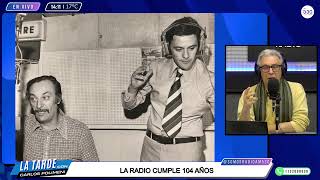 LA RADIO CUMPLE 104 AÑOS EDITORIAL CARLOS POLIMENI [upl. by Sualkcin]