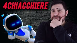 4CHIACCHIERE  Addio Concord benvenuto Astro Bot [upl. by Frank769]