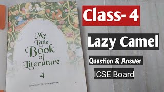 Class 4। ICSE board। English Literature। Ch 4। Lazy Camel । Questions Answers। [upl. by Lavina522]