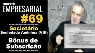 Direito Empresarial  Aula 69 Sociedade Anônima VIII  Bônus de Subscrição [upl. by Fanning]