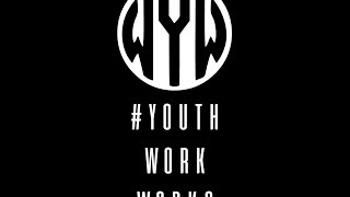 Youth Work Works [upl. by Weatherby]