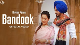 Bandook  Nirvair Pannu Official Video Deep Royce  Juke Dock [upl. by Dagnah]