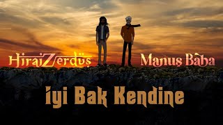 HiraiZerdüş Ft Manuş baba  iyi bak kendine [upl. by Oirasec]