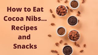 10 Delicious Ways to Eat Cacao Nibs  Cacao Nib Snacks [upl. by Dickinson]