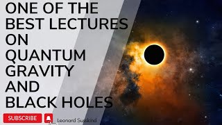 One of the best lectures on Quantum Gravity Black Holes and Paradoxes [upl. by Brewer]