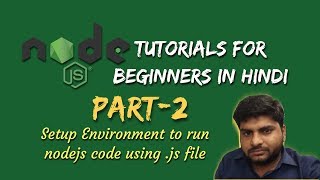 Nodejs Tutorials for beginners in hindi  Setup Environment to run node js code  Part2 [upl. by Johnathan894]