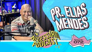 PRELIAS MENDES  NECESSÁRIO PODCAST  EP 072 [upl. by Socher291]