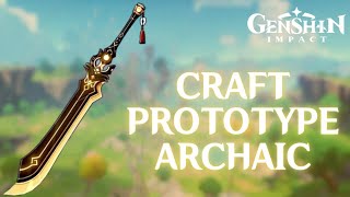 How to Craft Prototype Archaic in Genshin Impact 2024  Genshin Impact Tutorial [upl. by Vashtee]