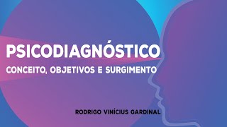 PSICODIAGNÓSTICO O QUE É OBJETIVOS E SURGIMENTO  COM BASE NO LIVRO PSICODIAGNÓSTICOV CUNHA J [upl. by Anelad822]