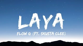 Flow G  LAYA ft Skusta Clee Lyrics [upl. by Wampler552]