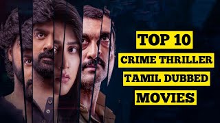 Top 10 Crime Suspense Thriller Movies Tamil  Top 10 Crime Thriller Movies In Tamil Dubbed [upl. by Undry762]