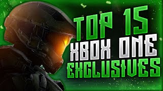 Top 15 Xbox One Exclusives [upl. by Ekalb]