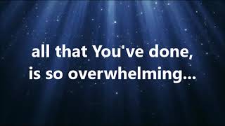 Big Daddy Weave Overwhelmed Performance Track With Lyrics [upl. by Eerot]