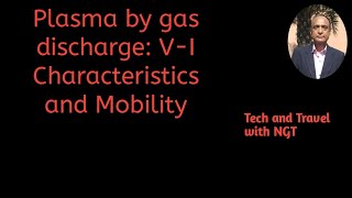 Plasma by gas discharge methodVI Characteristics Mobility of particles [upl. by Yahsram]