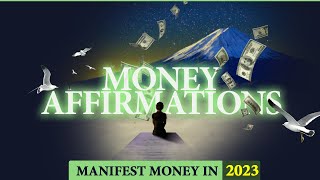 100 Money Affirmations To Attract Prosperity amp Abundance in 2023 [upl. by Renae]