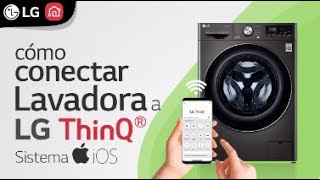 LG ServicioLavadora  Conectar a LG ThinQ usando Iphone [upl. by Norbel]