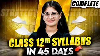 How to Cover Syllabus in 45 Days 🎯  Class 12 Students ऐसे पढ़ लिया तो 95 पक्के 🔥 [upl. by Zenobia734]