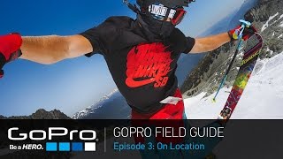 GoPro Field Guide On Location Ep 3 of 3 [upl. by Gnilsia]