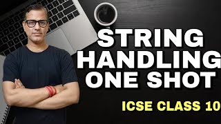 String Handling  Computer Applications  ICSE Class 10  sirtarunrupani [upl. by Elah782]