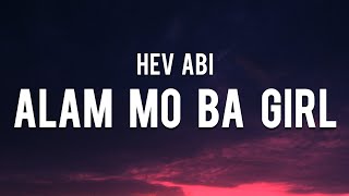 Hev Abi  Alam Mo Ba Girl Lyrics quotdi ka nagrereply di mo pa ko maconfirmquot [upl. by Nerrak]