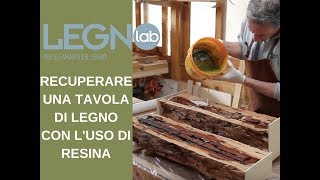 Come recuperare una tavola di legno con luso di resina [upl. by Cynde]