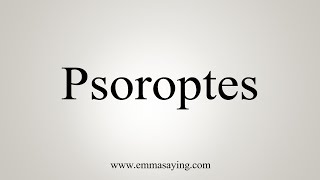 How To Say Psoroptes [upl. by Yespmed]