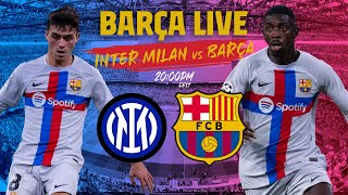 🔴 BARÇA LIVE INTER MILAN  BARÇA  Warm up amp Match Center ⚽ [upl. by Ennelram998]