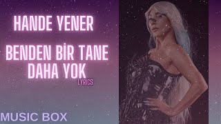 Hande Yener  Benden Bir Tane Daha Yok lyrics şarkı sözü sözleri [upl. by Colline]