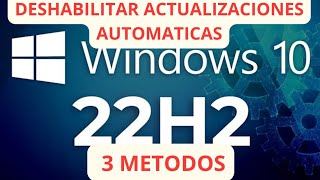 Cómo DESHABILITAR Las Actualizaciones AUTOMATICAS en Windows 10 22H2 [upl. by Irish]