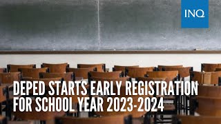 DepEd starts early registration for school year 20232024  INQToday [upl. by Nitsrek898]