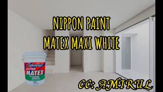 Matex Maxi White Nippon Paint  Created By Amirul [upl. by Eduard]