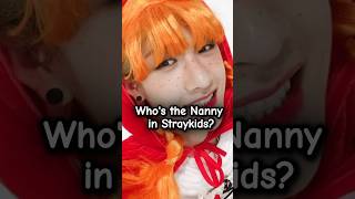 Who is the Nanny in Straykids  STRAYKIDS  Straykids straykids straykidsfunnymoments [upl. by Onra]