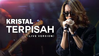 Kristal  Terpisah Official Live [upl. by Nelyak508]