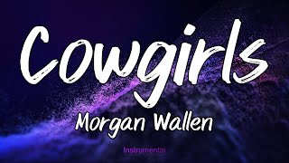 Cowgirls  Morgan Wallen Instrumental [upl. by Audrit]