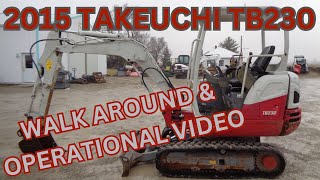 2015 Takeuchi TB230 Excavator Walk Around amp Operational Video 22900 [upl. by Gautier]